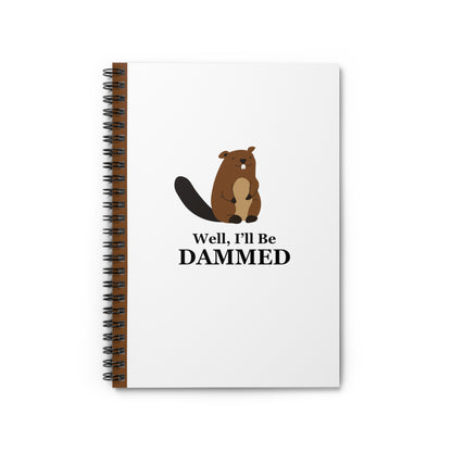 Well, I'll Be Dammed Spiral Notebook - Ruled Line 6"x8"
